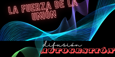 [ESP-ENG] La Fuerza de la Unión es prensa digital autogestión.